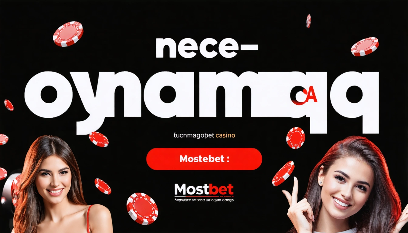 nece oynamaq Mostbet